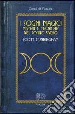 Sogni magici. Misteri e tecniche del sonno sacro libro