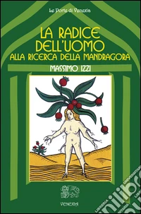 La radice dell'uomo, alla ricerca della mandragora