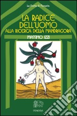 La radice dell'uomo, alla ricerca della mandragora libro