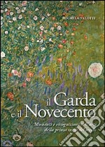 Il Garda e il Novecento. Momenti e ricognizioni nell'arte della prima metà del secolo libro