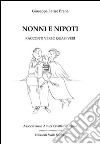 Nonni e nipoti. Racconti veri o quasi veri libro