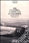 1945. La guerra, l'americano e i valsabbini. Testimonianze di solidarietà vissuta tra Serle e Bione nel 70° anniversario libro