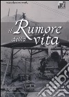 Il rumore della vita libro