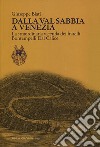 Dalla Val Sabbia a Venezia. La straordinaria vicenda dei fratelli Bontempelli Dal Calice libro