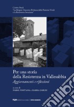 Per una storia della Resistenza in Vallesabbia. Aggiornamenti e riflessioni libro