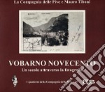 Vobarno Novecento. Un secolo attraverso la fotografia. Ediz. illustrata