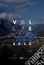 Valle Sabbia 2030. Verso un sistema locale sostenibile libro