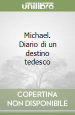 Michael. Diario di un destino tedesco libro