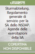 Sturmabteilung. Regolamento generale di servizio per la SA dello NSDAP. Agenda delle esercitazioni della SA libro