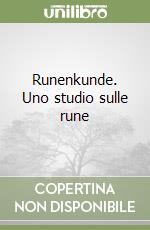 Runenkunde. Uno studio sulle rune libro