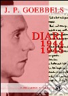 Joseph Goebbels. Diari 1944-45 libro di Goebbels Joseph Linguardo M. (cur.)