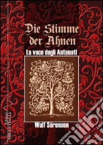 La voce degli antenati-Die Stimme der Ahnen. Ediz. bilingue