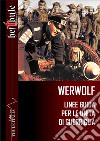 Werwolf. Linee guida per le unità di guerriglia libro