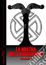 La nostra Weltanschauung libro