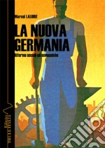 La nuova Germania. Riforme sociali ed economiche. Ediz. integrale libro