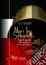 Albert Leo Schlageter. Racconto popolare sulla vita e morte di un eroe tedesco libro