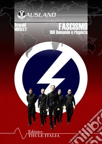 Fascismo. 100 domande e risposte