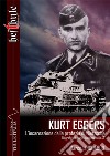 Kurt Eggers. L'incarnazione della profezia di Nietzsche. Biografia del poeta-guerriero della SS libro di Linguardo Marco