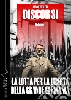 Discorsi. Ediz. integrale. Vol. 1: La lotta per la libertà della grande Germania libro di Hitler Adolf Linguardo M. (cur.)