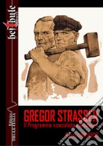 Gregor Strasser. Il programma «socialista nazionale» libro