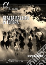 Realtà razziali in Europa. Ediz. integrale