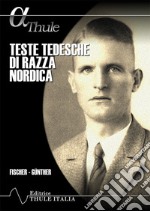 Teste tedesche di razza nordica. Ediz. integrale libro