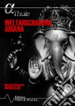 Weltanschauung ariana. Ediz. integrale