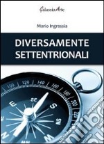 Diversamente settentrionali libro