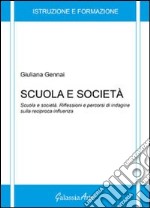 Scuola e società. Riflessioni e percorsi di indagine sulla reciproca influenza