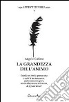 La grandezza dell'animo libro