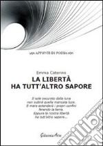 La libertà ha tutt'altro sapore