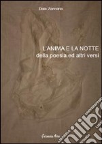 L'anima e la notte. Della poesia ed altri versi libro