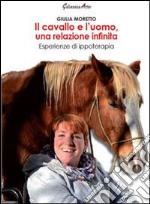 Il cavallo e l'uomo, una relazione infinita. Esperienze di ippoterapia