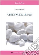 A piedi nudi sui sassi