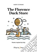 The Florence Duck Store. Poems from Italy libro