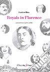 Royals in Florence libro di Pirro Deirdre