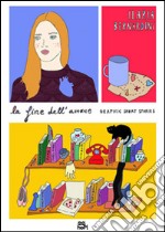 La fine dell'amore. Graphic short stories libro