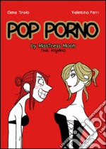 Pop porno. MissMoon & Angelina libro