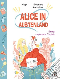 Emma: aspirante Cupido. Alice in Austenland