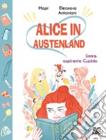 Alice in Austenland. Vol. 1: Emma: aspirante Cupido libro