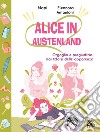 Alice in Austenland. Vol. 2: Orgoglio e pregiudizio: mai fidarsi delle apparenze libro di Mapi