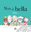 Non è bella ma... libro di Balestrucci Fancellu Roberta