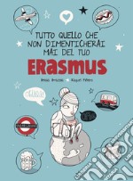 Tutto quello che non dimenticherai mai del tuo Erasmus libro