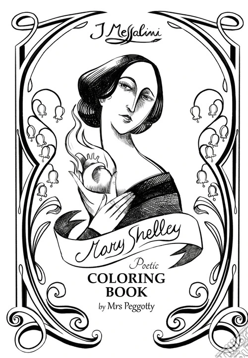 Mary Shelley. Poetic coloring book. Ediz. illustrata
