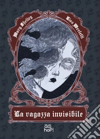 La ragazza invisibile. Ediz. illustrata libro