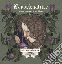 L'avvelenatrice. Ediz. illustrata libro
