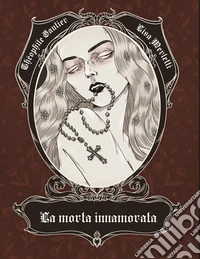 La morta innamorata. Ediz. illustrata