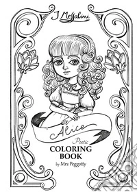 Alice. Messalino coloring book. Ediz. illustrata libro