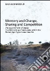 Memory anf change, sharing and competition. The appointment of spaces in settlements and necropoles within the bronze age cypriot communities libro