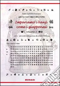 Impariamo i kanji come i giapponesi. Ediz. italiana e giapponese. Vol. 3 libro